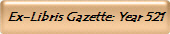Ex-Libris Gazette: Year 521