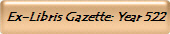 Ex-Libris Gazette: Year 522