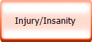 Injury/Insanity